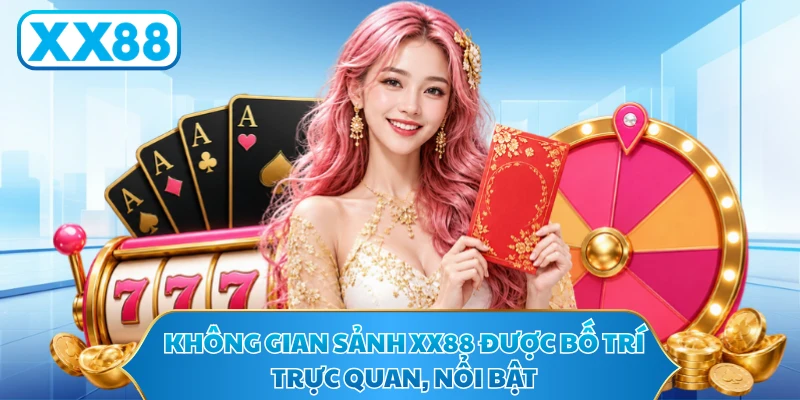 Không gian sảnh XX88 được bố trí trực quan, nổi bật